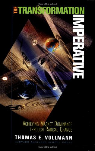 The Transformation Imperative: Achieving Market Dominance Through Radical Change,Used