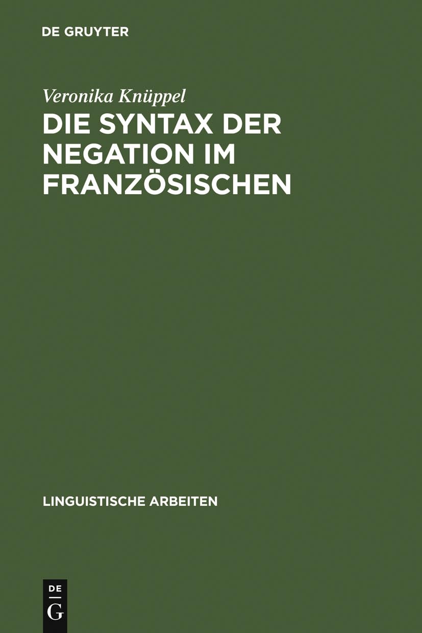 Die Syntax der Negation im Franzsischen: Eine lexikalischfunktionale Analyse (Linguistische Arbeiten, 435) (German Edition),Used