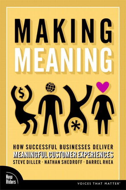 Making Meaning: How Successful Businesses Deliver Meaningful Customer Experiences,New