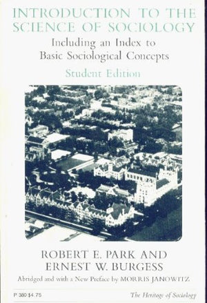 Introduction To The Science Of Sociology,: Including An Index To Basic Sociological Concepts (The Heritage Of Sociology, P380)