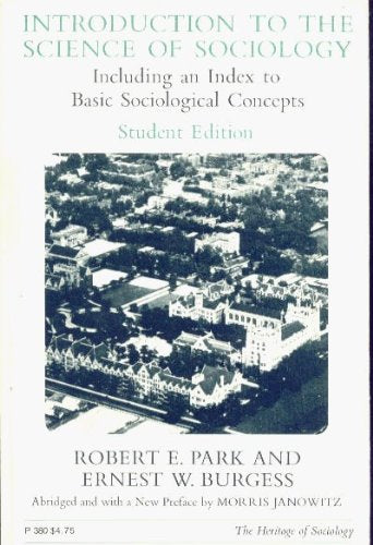 Introduction To The Science Of Sociology,: Including An Index To Basic Sociological Concepts (The Heritage Of Sociology, P380)