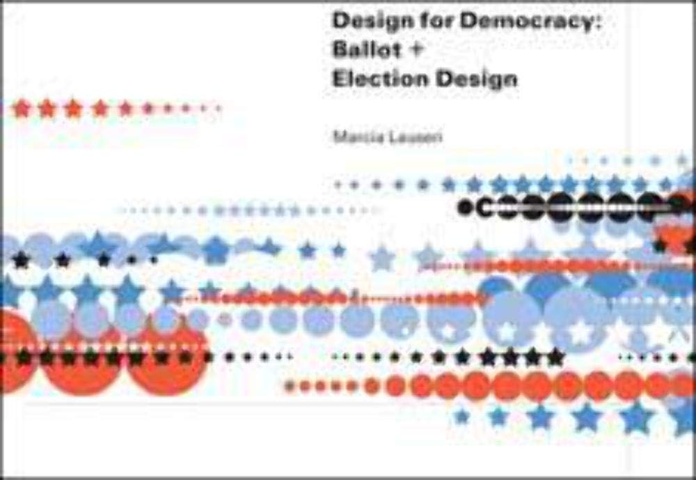 Design for Democracy: Ballot and Election Design,Used