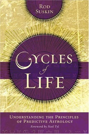 Cycles of Life: Understanding the Principles of Predictive Astrology,New