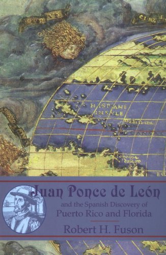 Juan Ponce de Leon: And the Spanish Discovery of Puerto Rico and Florida,New