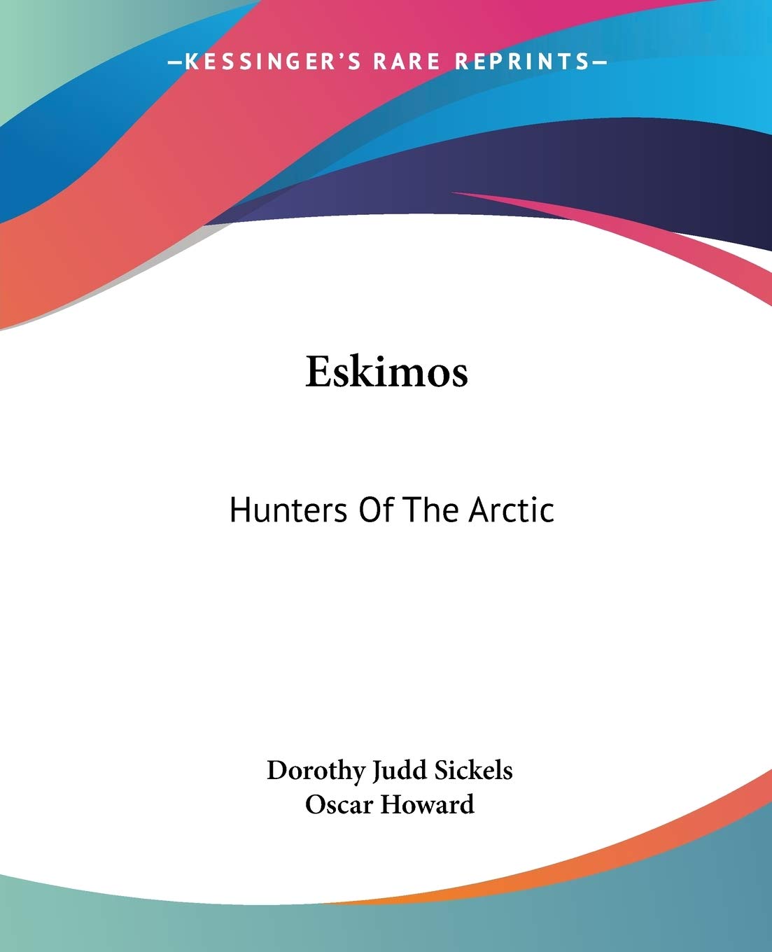 Eskimos: Hunters Of The Arctic,Used