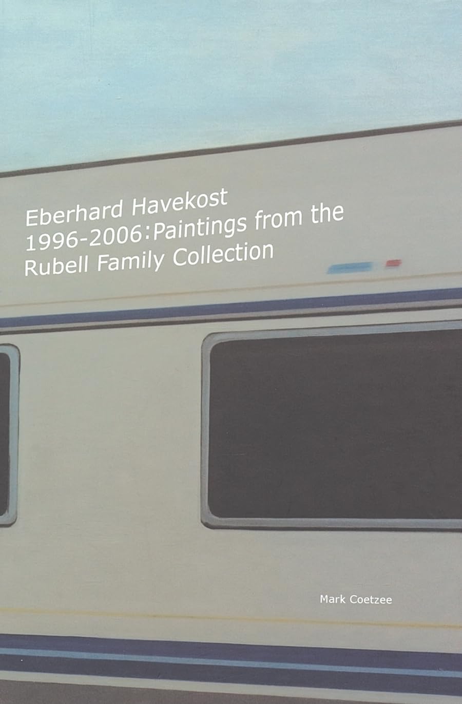 Eberhard Havekost, 19962006: Paintings from the Rubell Family Collection,Used