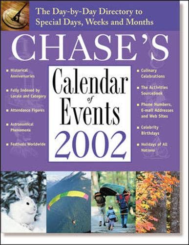 Chase'S Calendar Of Events 2002 : The Daytoday Directory To Special Days, Weeks, And Months,Used