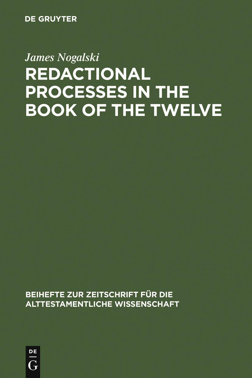 Redactional Processes in the Book of the Twelve (Beihefte zur Zeitschrift fr die alttestamentliche Wissenschaft, 218),Used