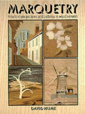 Marquetry: How to Make Pictures and Patterns in Wood Veneers,Used