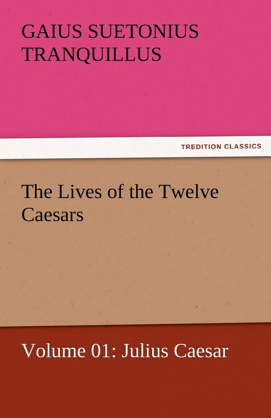 The Lives of the Twelve Caesars, Volume 01: Julius Caesar,Used