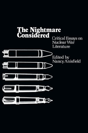 The Nightmare Considered: Critical Essays on Nuclear War Literature,Used
