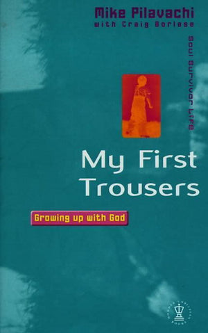 My First Trousers: Growing Up with God (Soul Survivor),Used