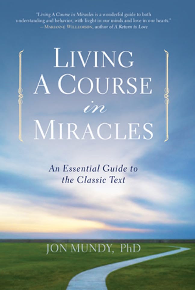 Living A Course in Miracles: An Essential Guide to the Classic Text,Used