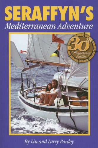 Seraffyn'S Mediterranean Adventure, 30Th Anniversary Edition