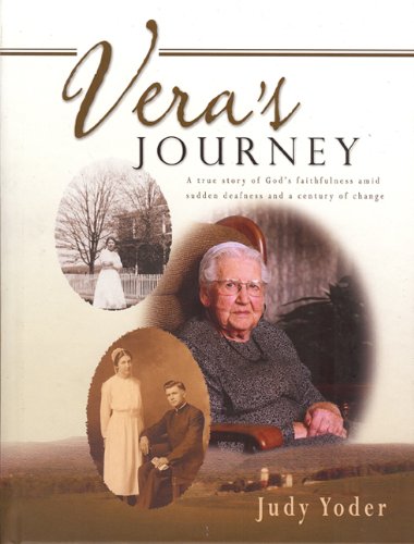 Vera's Journey: A True Story of God's Faithfulness amid Sudden Deafness and a Century of Change,Used