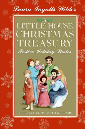 A Little House Christmas Treasury: Festive Holiday Stories: A Christmas Holiday Book For Kids,New