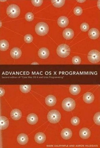 Advanced Mac OS X Programming (2nd Edition of Core Mac OS X & Unix Programming),New