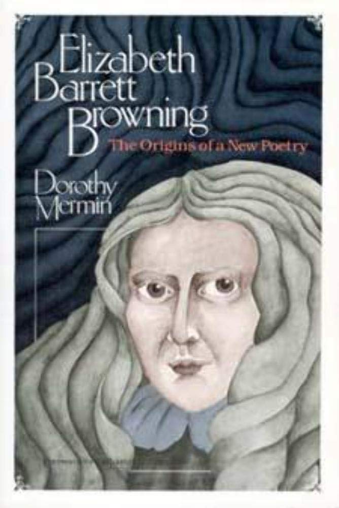 Elizabeth Barrett Browning: The Origins Of A New Poetry (Women In Culture And Society),Used