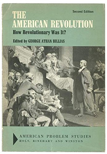 The American Revolution; How Revolutionary Was It? (American Problem Studies),Used