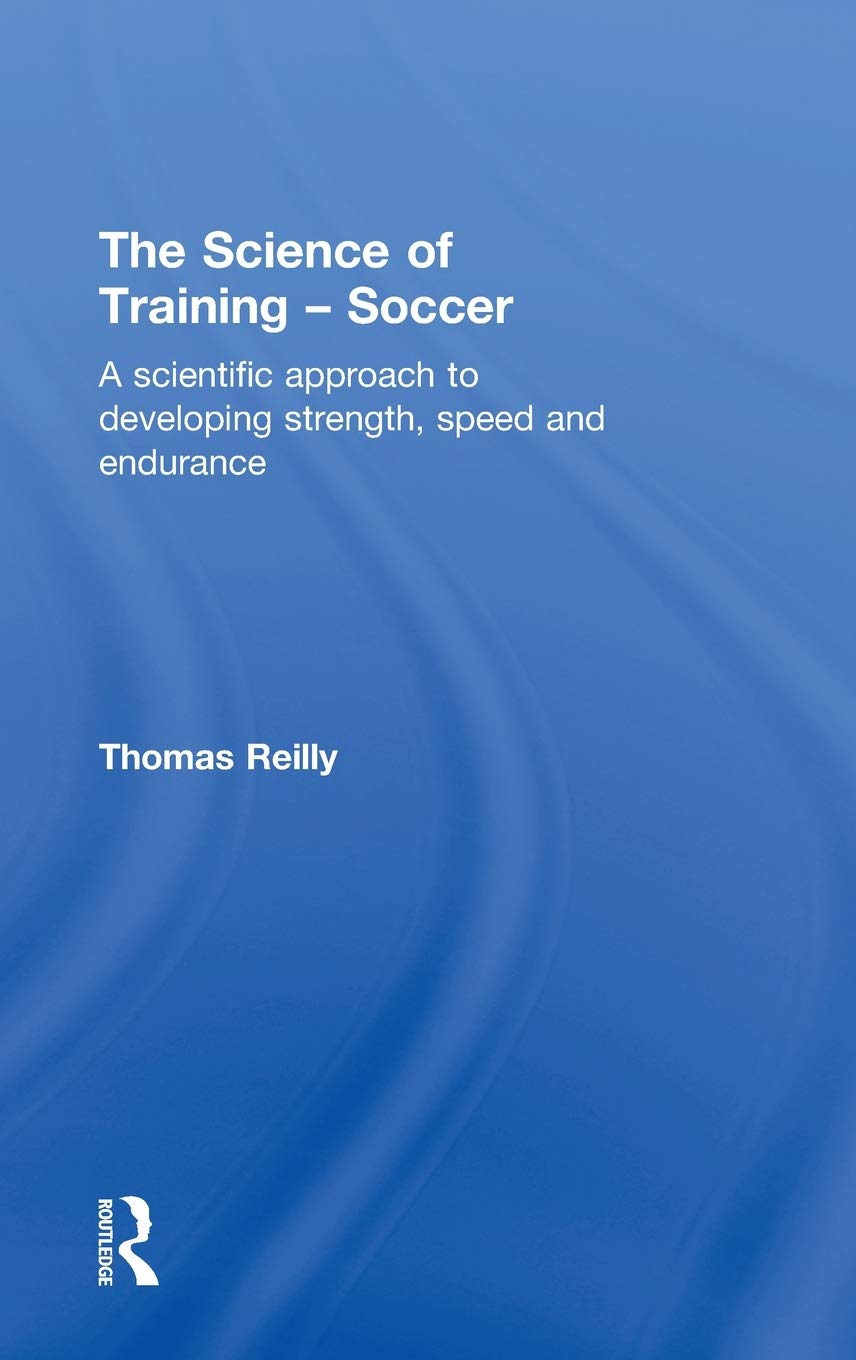 The Science of Training  Soccer: A Scientific Approach to Developing Strength, Speed and Endurance,Used