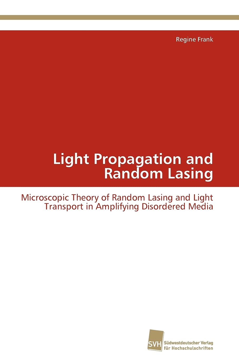 Light Propagation and Random Lasing: Microscopic Theory of Random Lasing and Light Transport in Amplifying Disordered Media,Used