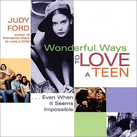 Wonderful Ways to Love a Teen: Even When It Seems Impossible,Used