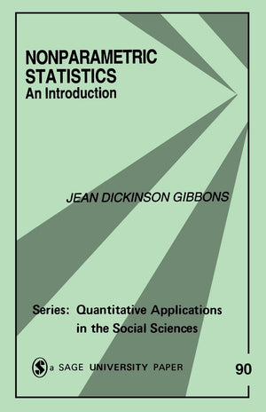 Nonparametric Statistics: An Introduction (Quantitative Applications in the Social Sciences),New
