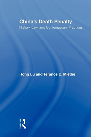 China'S Death Penalty: History, Law And Contemporary Practices (Routledge Advances In Criminology),New