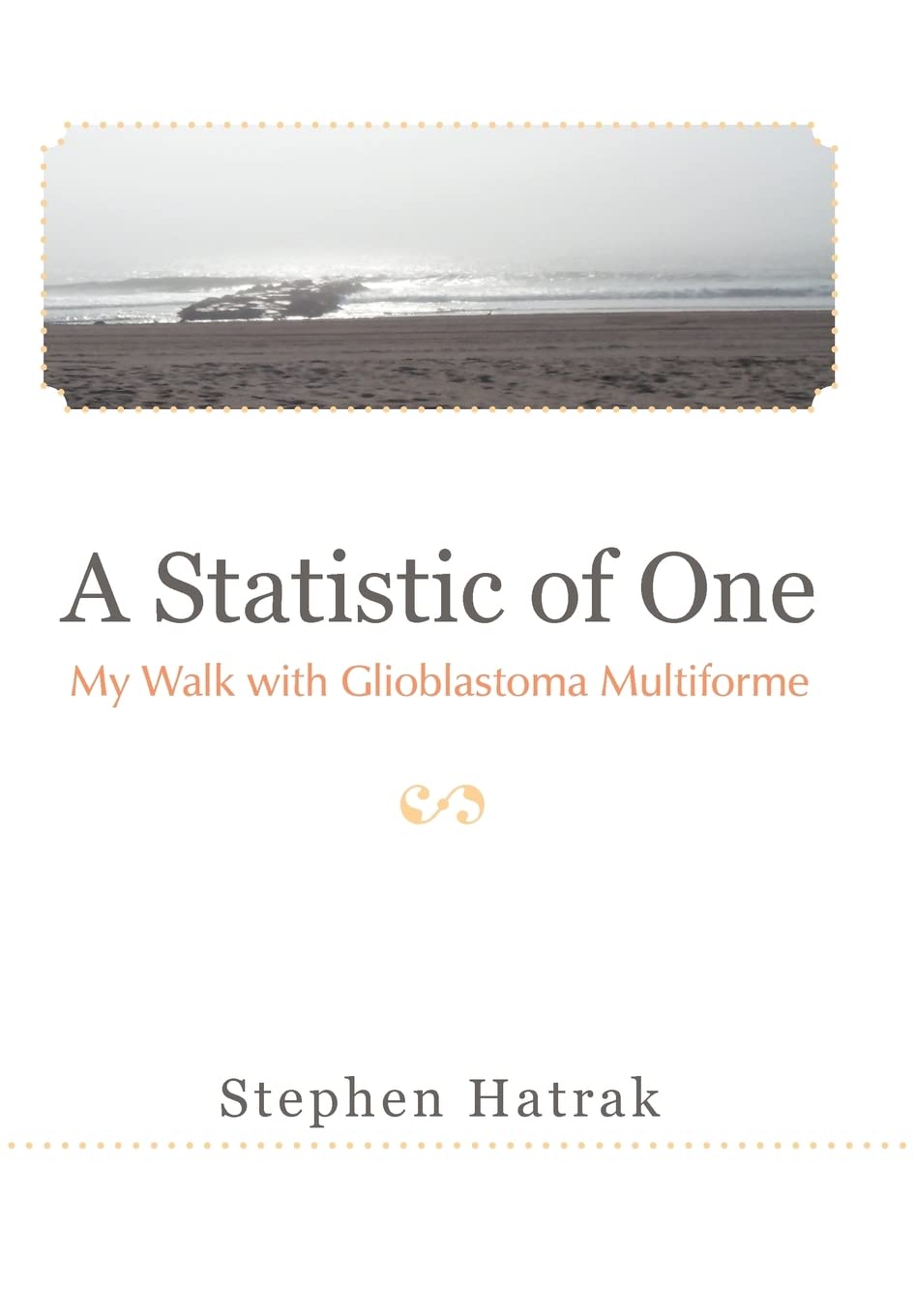 A Statistic Of One: My Walk With Glioblastoma Multiforme,Used