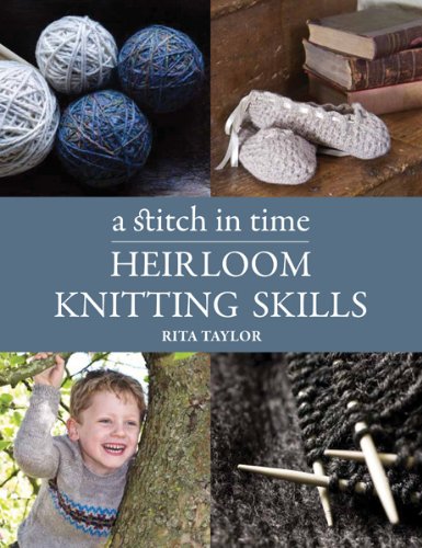 A Stitch in Time: Heirloom Knitting Skills,Used