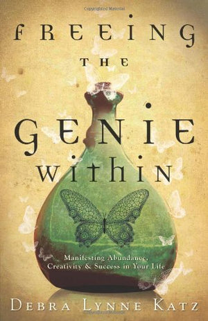 Freeing the Genie Within: Manifesting Abundance, Creativity & Success in Your Life,Used