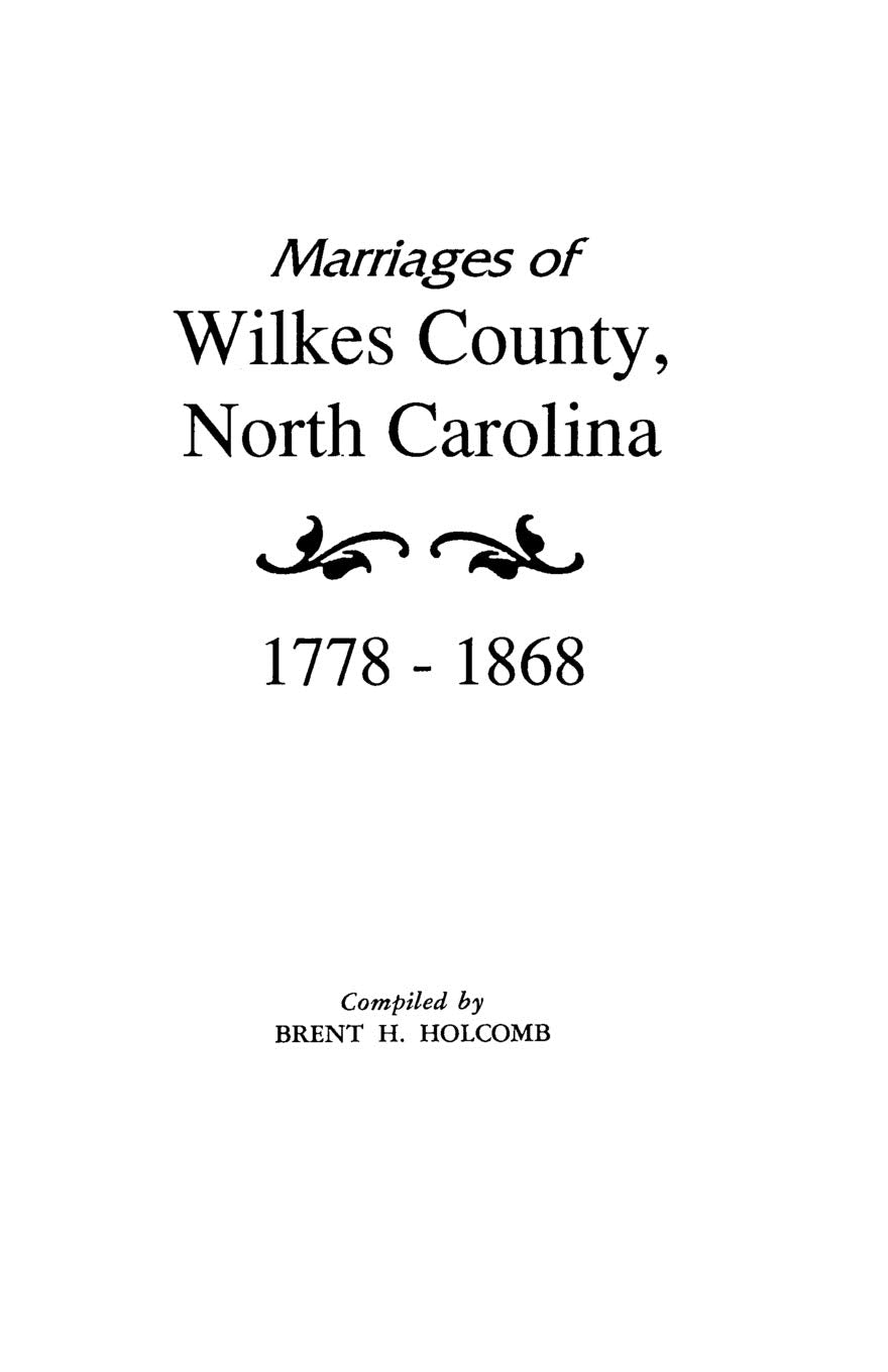 Marriages of Wilkes County, North Carolina 17781868,Used