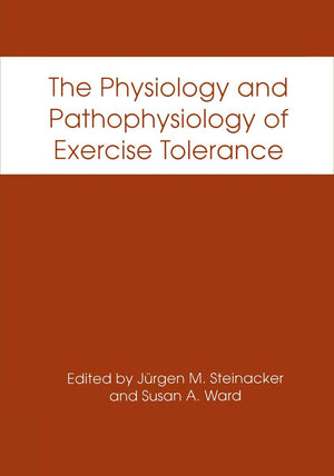 The Physiology and Pathophysiology of Exercise Tolerance,New