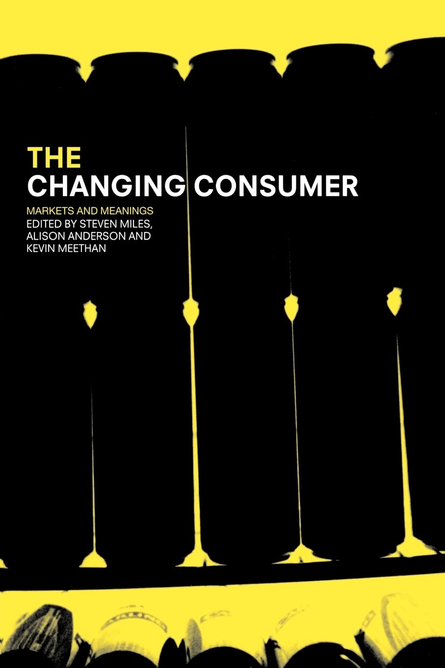 The Changing Consumer (Studies In Consumption And Markets),Used