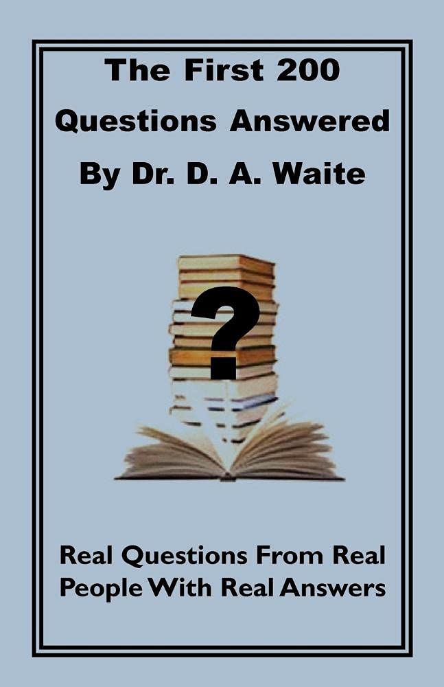 The First 200 Questions Answered By Dr. D. A. Waite,Used