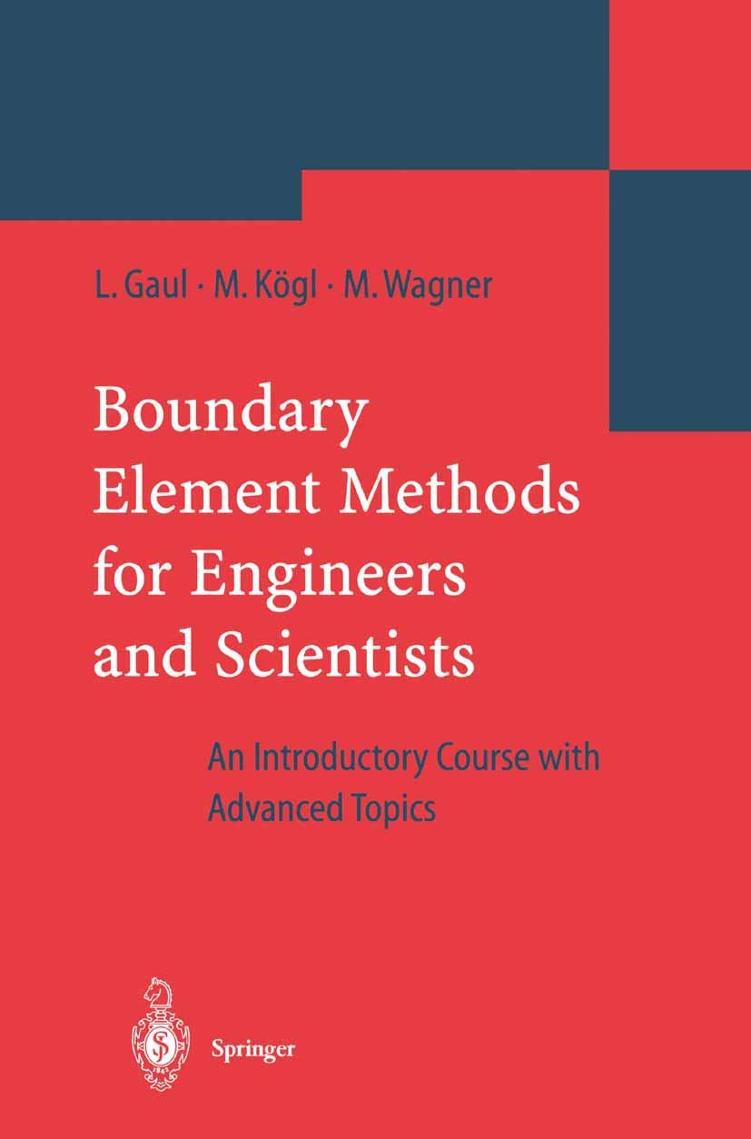 Boundary Element Methods for Engineers and Scientists: An Introductory Course with Advanced Topics,Used