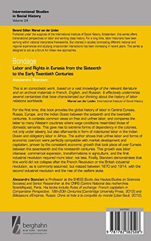 Bondage: Labor and Rights in Eurasia from the Sixteenth to the Early Twentieth Centuries (International Studies in Social Histor,Used