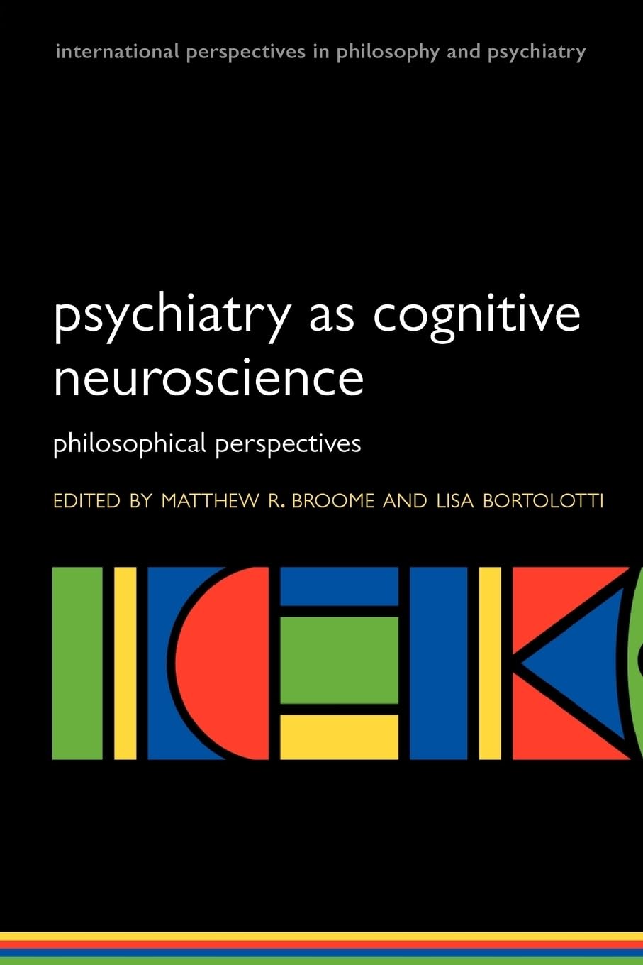 Psychiatry as Cognitive Neuroscience: Philosophical perspectives (International Perspectives in Philosophy and Psychiatry),Used