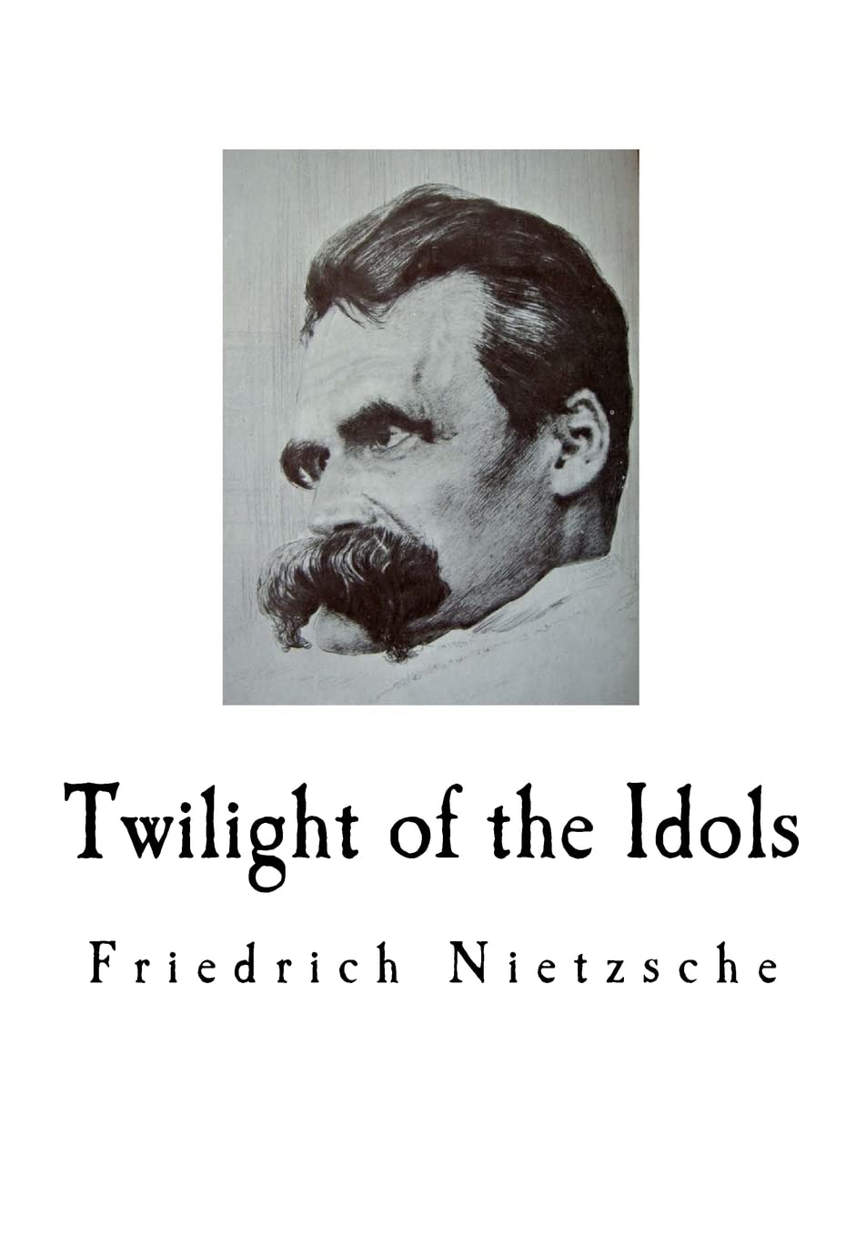 Twilight of the Idols: Friedrich Nietzsche,Used