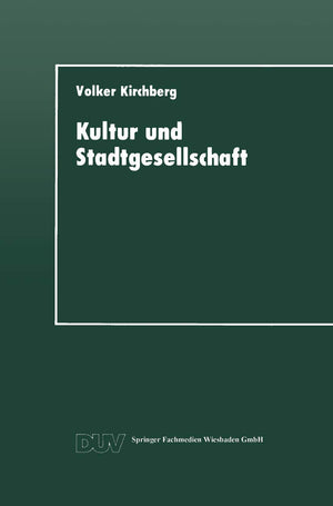 Kultur und Stadtgesellschaft: Empirische Fallstudien zum kulturellen Verhalten der Stadtbevlkerung und zur Bedeutung der Kultur ,Used