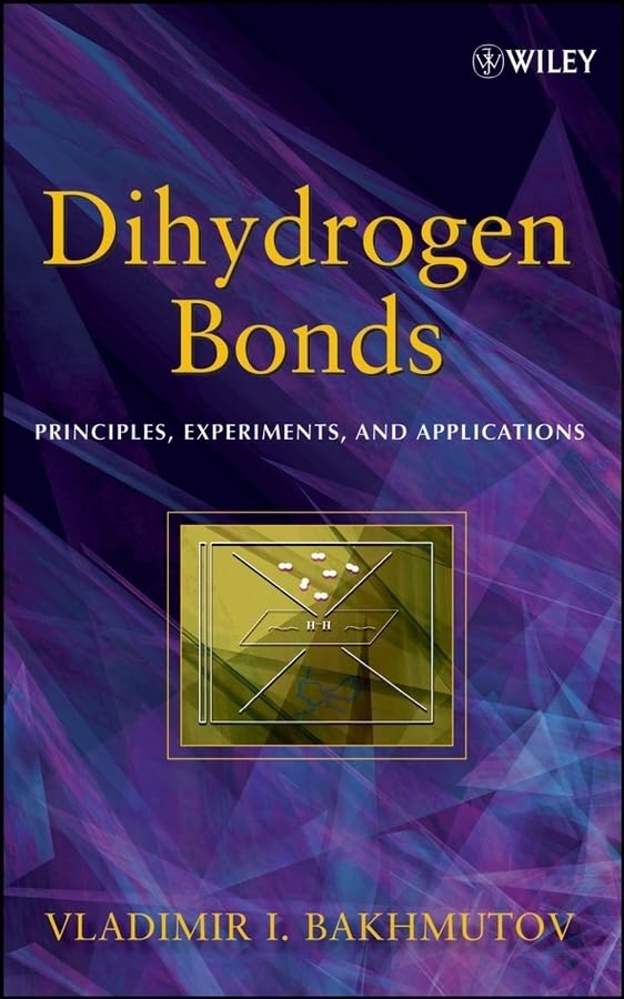 Dihydrogen Bond: Principles, Experiments, And Applications