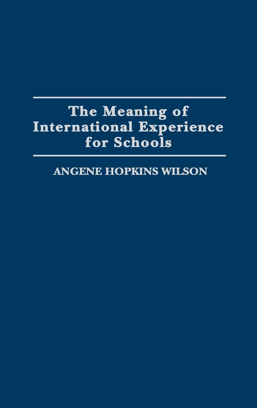 The Meaning of International Experience for Schools (Immunology; 28),New