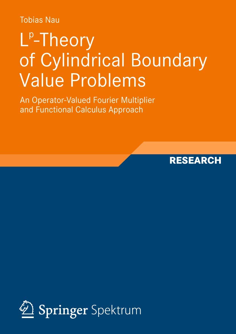 LpTheory of Cylindrical Boundary Value Problems: An OperatorValued Fourier Multiplier and Functional Calculus Approach,Used
