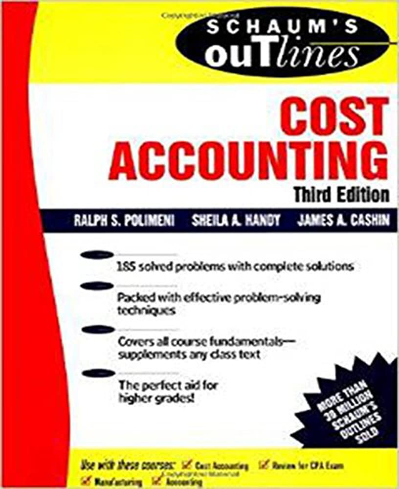 Schaum's Outline of Cost Accounting, 3rd, Including 185 Solved Problems,New