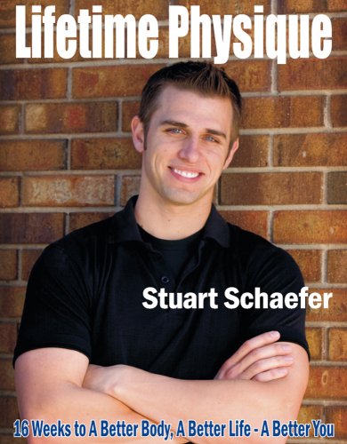 Lifetime Physique: 16 Weeks to A Better Body, A Better LifeA Better You,Used