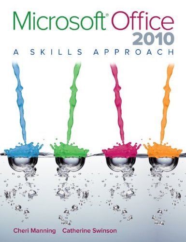 Microsoft Office 2010: A Skills Approach,New