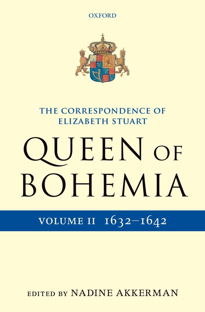 The Correspondence of Elizabeth Stuart, Queen of Bohemia, Volume II (Letters of Elizabeth Stuart, Queen of Bohemia),Used