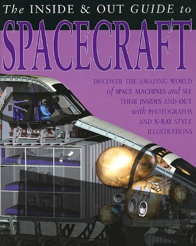 The Inside & Out Guide to Spacecraft (Inside And Out Guides),Used