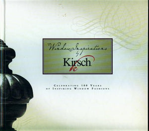 Window Inspirations By Kirsch: Celebrating 100 Years Of Inspiring Window Fashions (19072007),Used