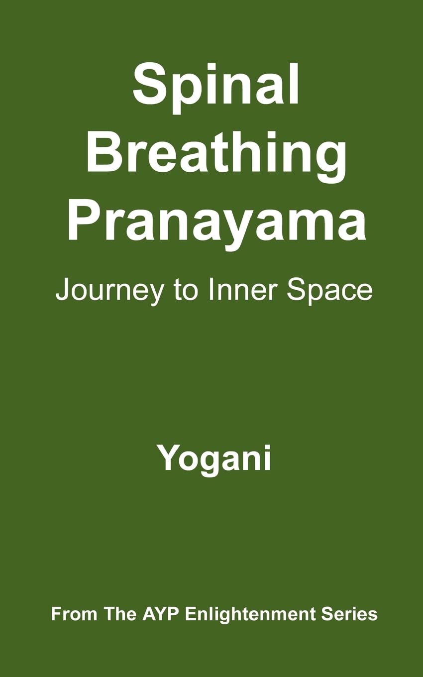 Spinal Breathing Pranayama  Journey to Inner Space: (AYP Enlightenment Series),Used